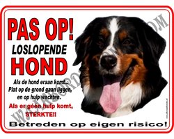 Berner Sennen 110...formaat:15x20cm...Pas op loslopende Hond!... als de hond komt plat op de grond gaan liggen en op hulp wachten, geen hulp....dan sterkte!