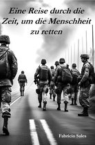 Eine Reise durch die Zeit, um die Menschheit zu retten
