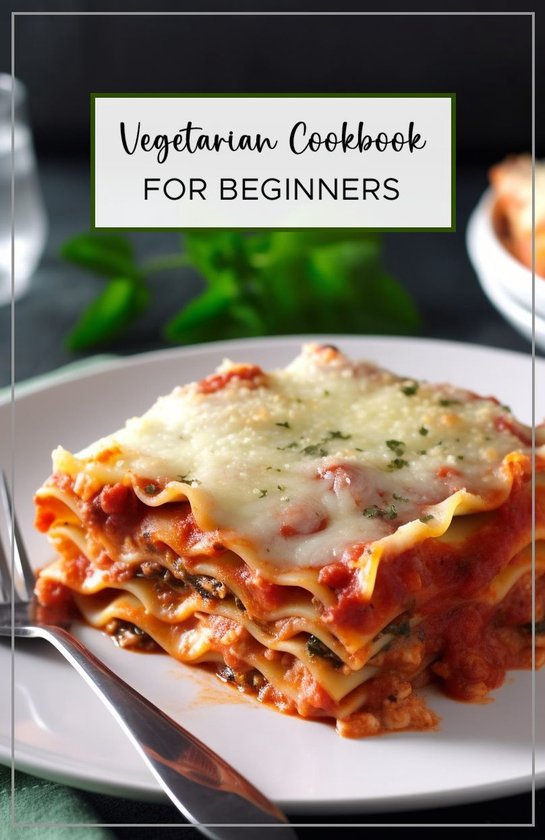 Vegan and Vegetarian - Vegetarian Cookbook for Beginners