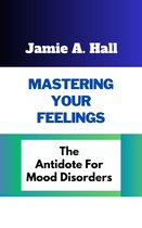 MASTERING YOUR FEELINGS