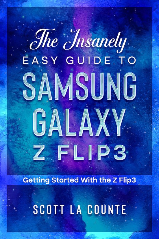 The Insanely Easy Guide to the Samsung Galaxy Z Flip3 - cover
