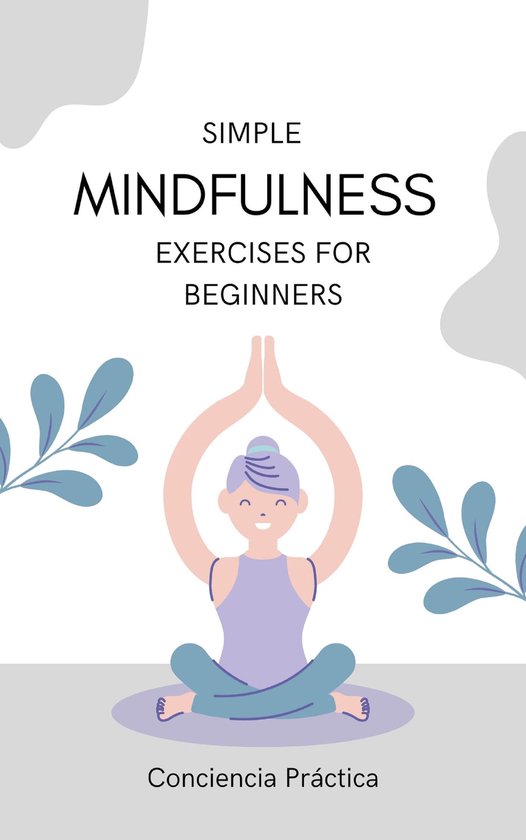 Simple mindfulness exercises for beginners