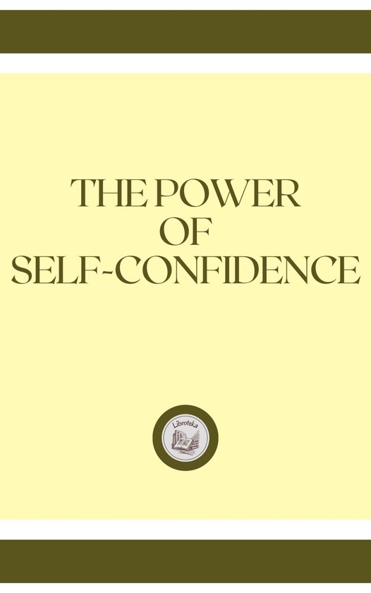 THE POWER OF SELF-CONFIDENCE
