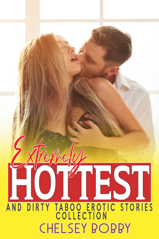 Extremely Hottest And Dirty Taboo Erotic Stories Collection (ebook), Chelsey Bobby |... | bol