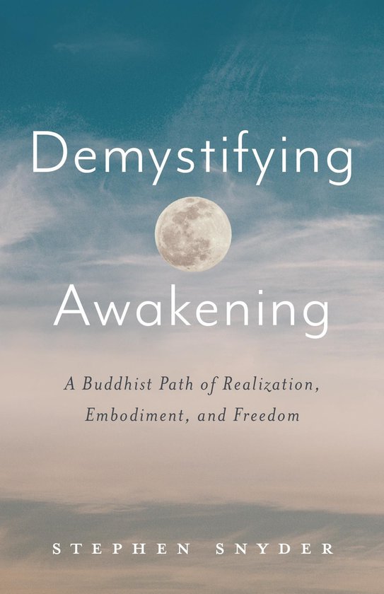 Demystifying Awakening: A Buddhist Path of Realization, Embo ... - cover