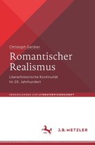 Abhandlungen zur Literaturwissenschaft - Romantischer Realismus