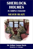 Sherlock Holmes in Simple English 4 - Sherlock Holmes in Simple English: Silver Blaze