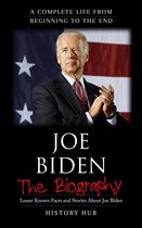 Joe Biden: A Complete Life from Beginning to the End