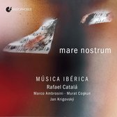 Musica Iberica - Rafael Catala - Mare Nostrum (CD)