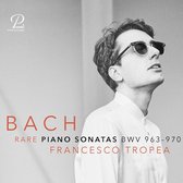 Francesco Tropea - Bach: Rare Piano Sonatas Bwv 963-970 (CD)