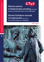 Studies in Cultural Transfer and Transmission- Noorse Auteurs in Nederlandse Vertaling 1741-2018. Norske Forfattere Oversatt Til Nederlandsk 1741-2018