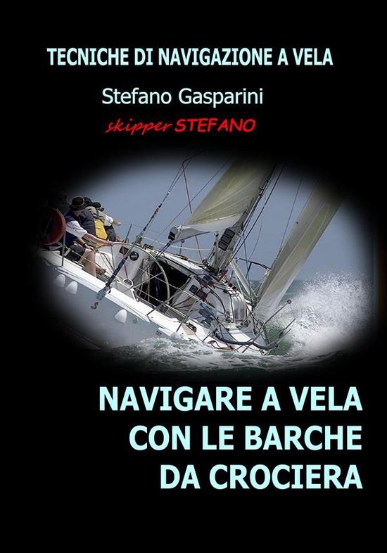Tecniche di Navigazione a Vela 2 - Navigare a Vela con le Ba ... - cover