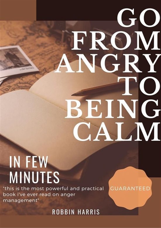 Go From Angry To Being Calm - In Few Minutes Guaranteed - cover
