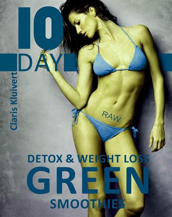 10 Day Detox And Weight Loss Green Smoothies - cover