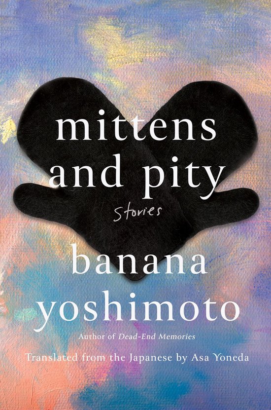 Boek 'Mittens and Pity' met een zwarte want op een kleurrijke achtergrond. Tekst: 'mittens and pity Stories banana yoshimoto'.