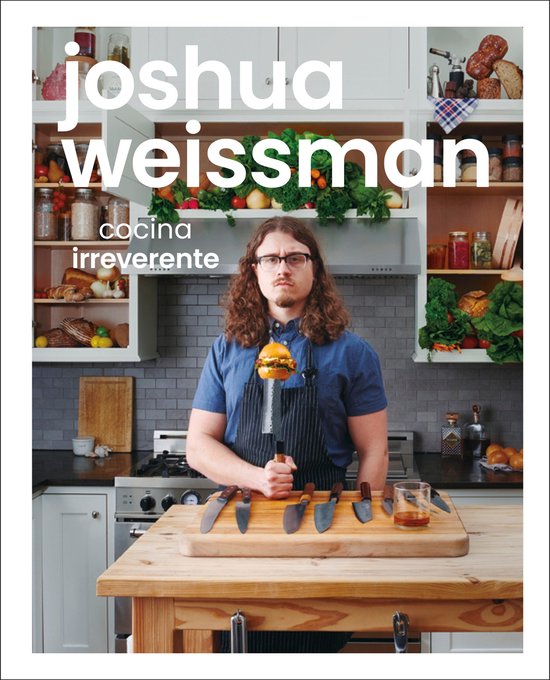 Joshua Weissman: cocina irreverente (An Unapologetic Cookboo ... - cover
