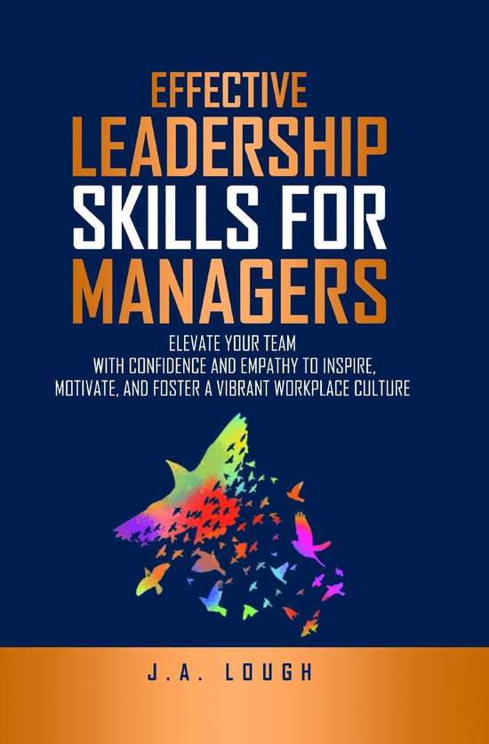 Effective Leadership Skills for Managers (ebook), J. A. Lough ...