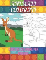 ANIMALI COLORATI - Libro Da Colorare Per Bambini