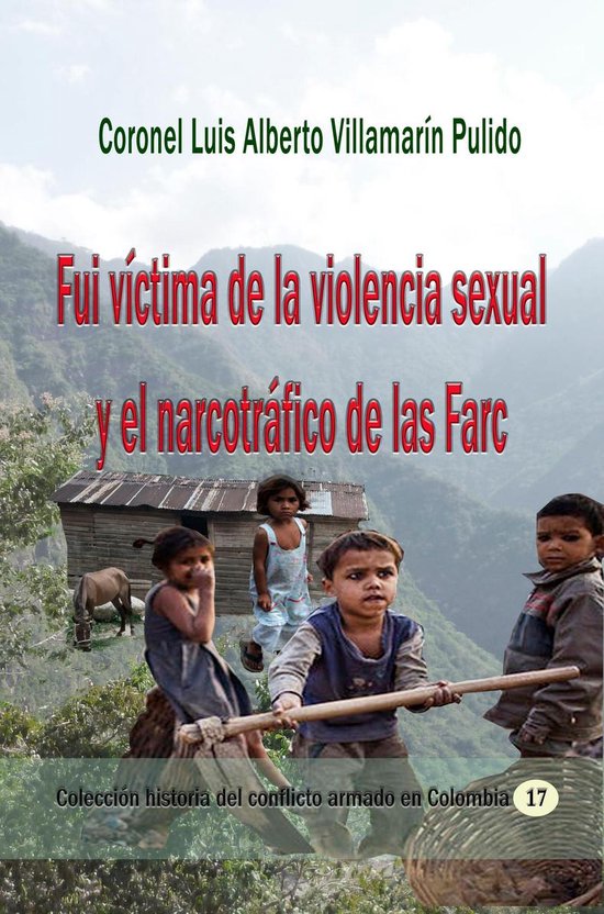 Historia del conflicto armado en Colombia 17 - Fui víctima de la ...