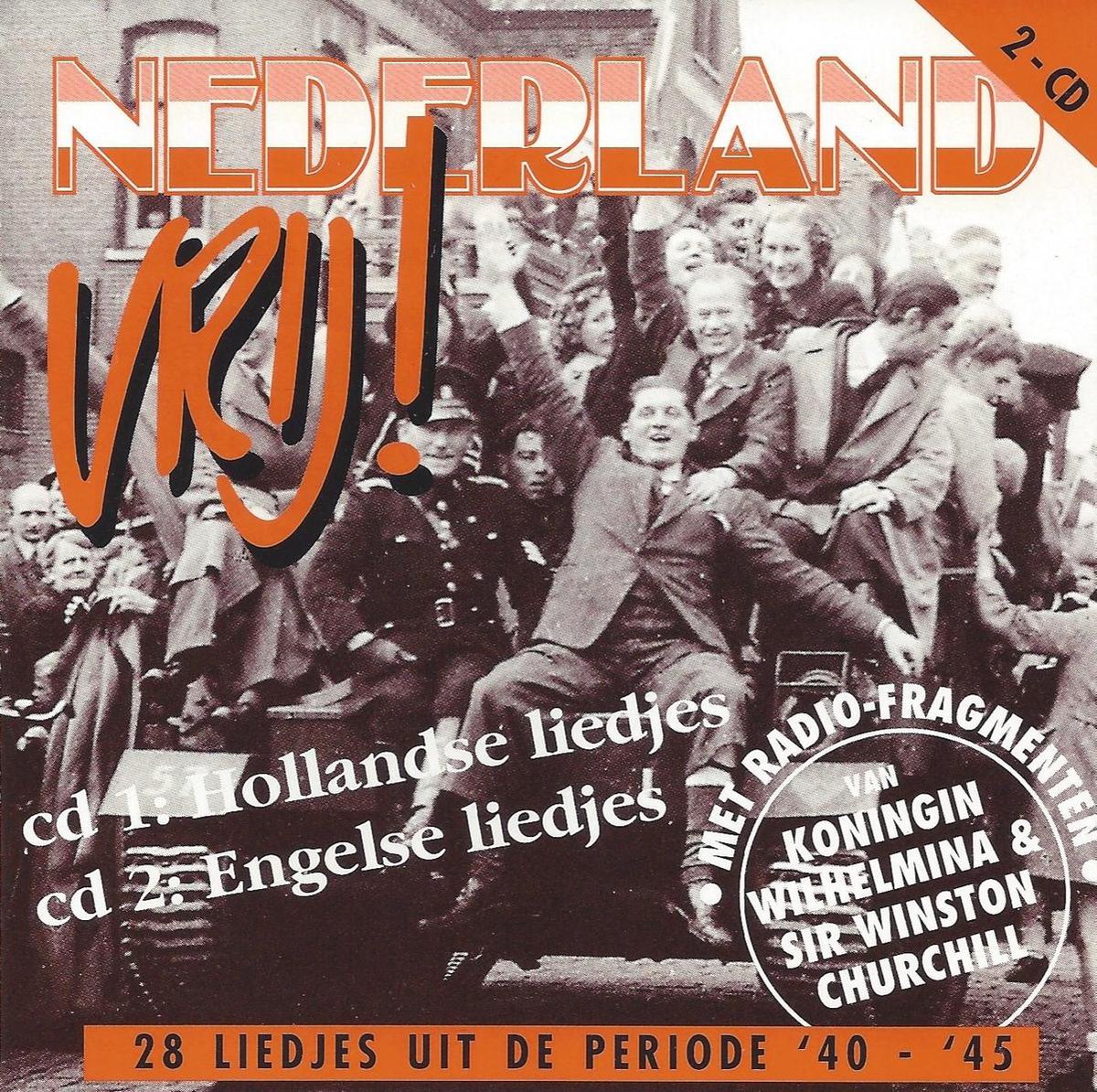 Nederland Vrij! - 28 Liedjes Uit De Periode '40-'45