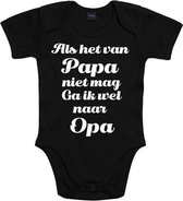 Baby romper met opdruk “Als het van Papa niet mag ga ik wel naar opa”, (kraamcadeau) voor baby’s. Zwart met witte opdruk