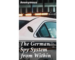 The German Spy System from Within