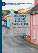 Palgrave Studies in Translating and Interpreting - (Re)Creating Language Identities in Animated Films