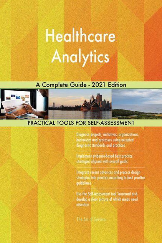Healthcare Analytics A Complete Guide - 2021 Edition (ebook), Gerardus ...