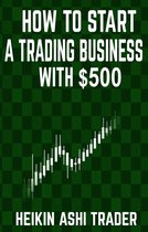 How to start a trading business with 500$?