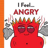 I Feel... - I Feel... Angry