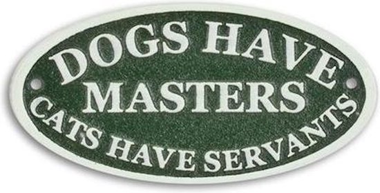 MadDeco - gietijzeren - tekstbord - ovaal - Dogs have masters cats have servants