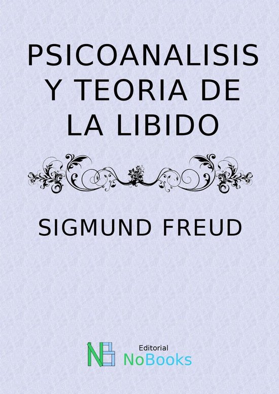 Psicoanalisis y teoria de la libido (ebook), Sigmund Freud