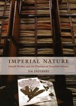 Imperial Nature - Joseph Hooker and the Practices of Victorian Science