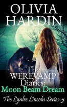 The Lynlee Lincoln Series 5 - The Werevamp Diaries: Moon Beam Dream
