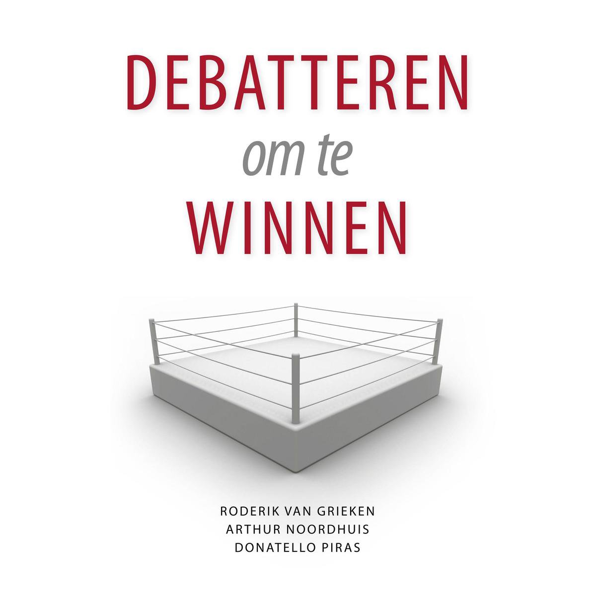 Debatteren Om Te Winnen Roderik Van Grieken 9789462553699 Boeken