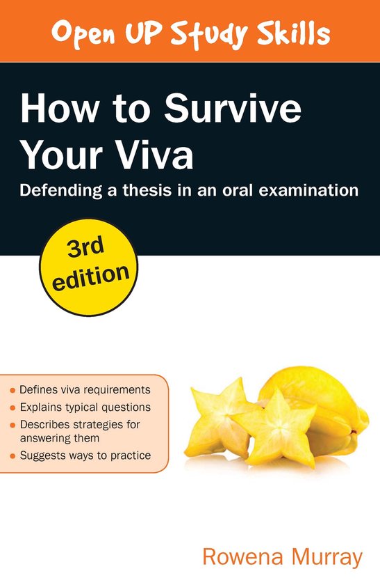 How To Survive Your Viva: Defending A Thesis In An Oral Exam ... - cover