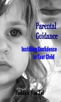 Parental Guidance: Instilling Confidence In Your Child
