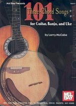 101 Three-Chord Songs For Guitar, Banjo, And Uke