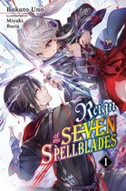 Reign of the Seven Spellblades 1 - Reign of the Seven Spellblades, Vol. 1 (light novel)