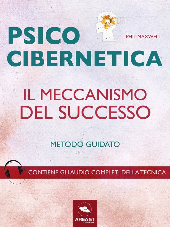 Psicocibernetica. Il meccanismo del successo - cover