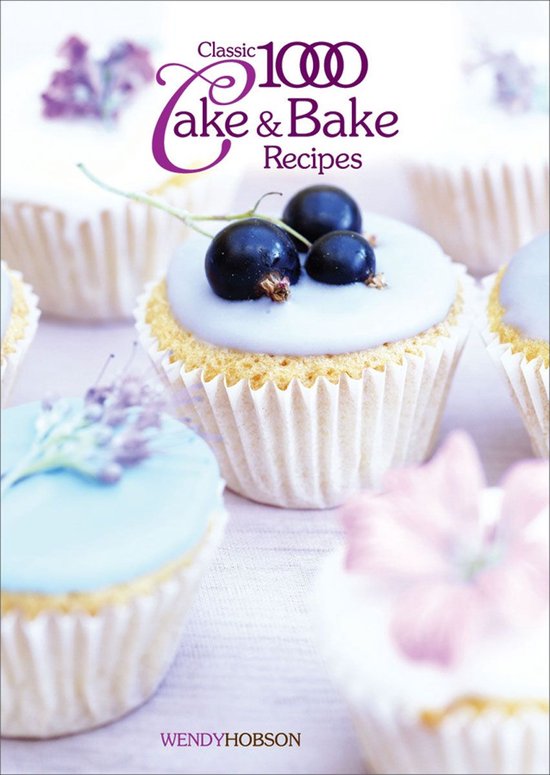 Classic 1000 Cake & Bake Recipes - cover