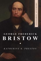 American Composers - George Frederick Bristow