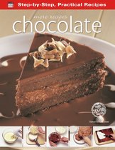 Step-by-Step, Practical Recipes - Chocolate: More Recipes