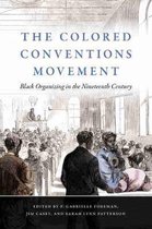 The John Hope Franklin Series in African American History and Culture-The Colored Conventions Movement