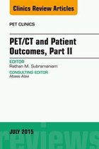 The Clinics: Radiology Volume 10-3 - PET/CT and Patient Outcomes, Part II, An Issue of PET Clinics