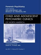 Forensic Psychiatry, An Issue Of Child And Adolescent Psychiatric Clinics Of North America - E-Book