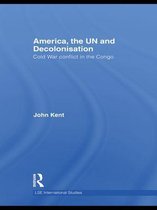 LSE International Studies Series - America, the UN and Decolonisation