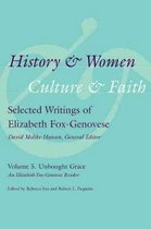 History and Women, Culture and Faith: Selected Writings of Elizabeth Fox-Genovese: Volume 5