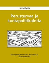 Perusturvaa ja kuntapolitikointia