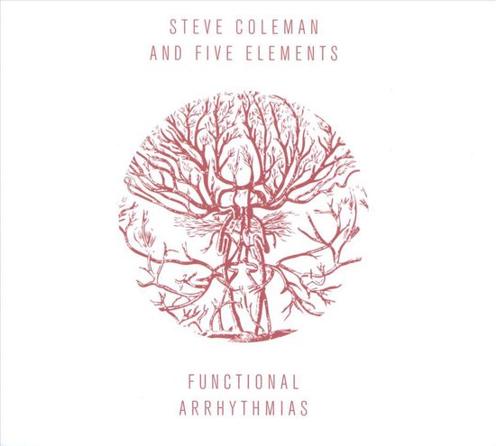 Steve Coleman And Five Elements - Functional Arrhythmias (CD)